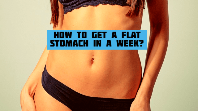 How to Get A Flat Stomach In A Week easy methods by healthzigzag
