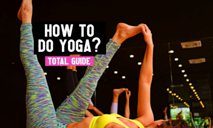 how to do yoga? total guide for beginners