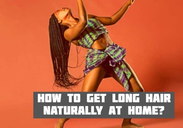 how to get long hair naturally at home faster