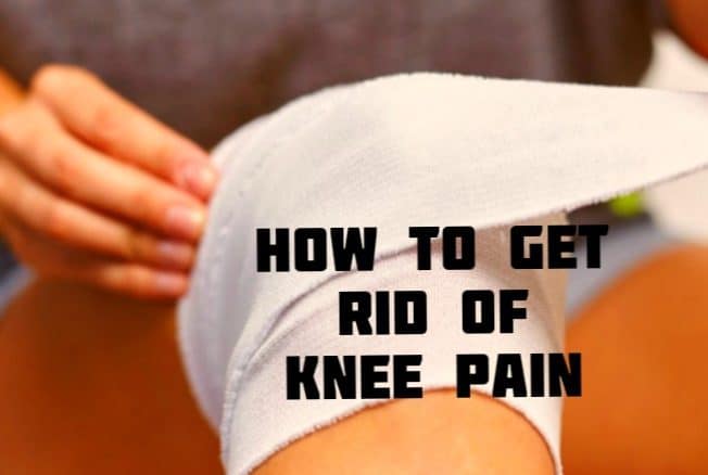 How To Get Rid Of Knee Pain Fast: Remedies And Medical Treatment