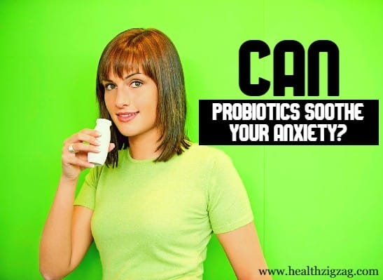 Can probiotics soothe your anxiety?