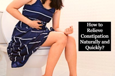 How to Relieve Constipation Naturally and Quickly?
